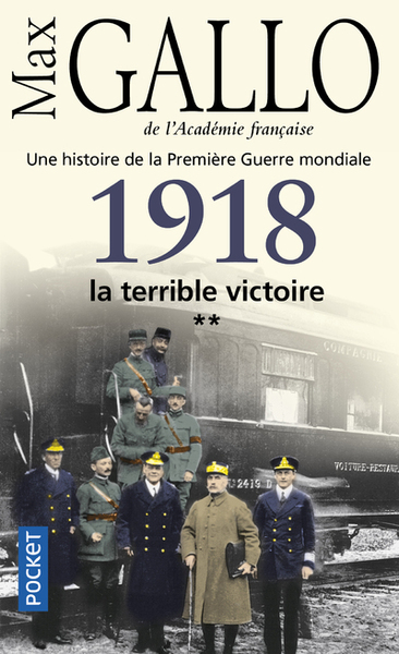 1918  LA TERRIBLE VICTOIRE - UNE HISTOIRE DE LA PREMIERE GUERRE MONDIALE T02