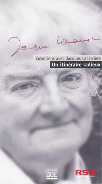 ENTRETIENS AVEC JACQUES LACARRIERE - ITINERAIRE RADIEUX
