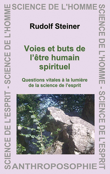 VOIES ET BUTS DE L´ETRE HUMAIN SPIRITUEL - QUESTIONS VITALES A LA LUMIERE D