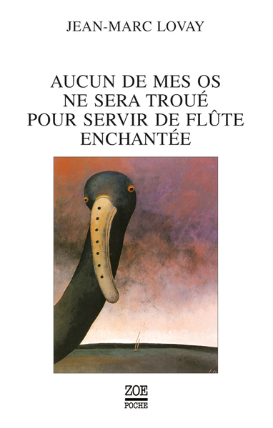 AUCUN DE MES OS NE SERA TROUE POUR SERVIR DE FLUTE ENCHANTEE