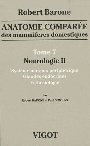 ANATOMIE COMPAREE DES MAMMIFERES DOMESTIQUES TOME 7 : NEUROLOGIE 2