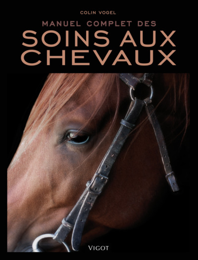 MANUEL COMPLET DES SOINS AUX CHEVAUX