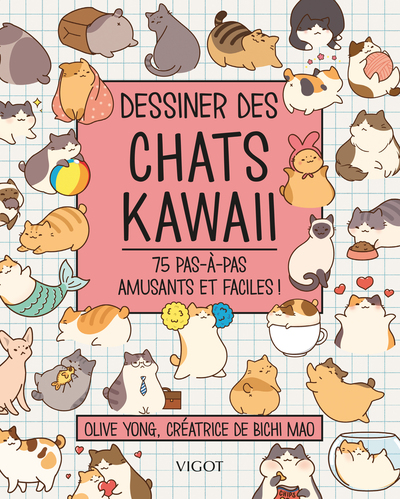 DESSINER DES CHATS KAWAI - 75 PAS-A-PAS AMUSANTS ET FACILES !