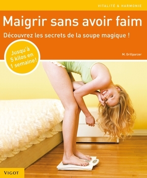 MAIGRIR SANS FAIM SOUPE MAGIQUE VITALITE HARMONIE