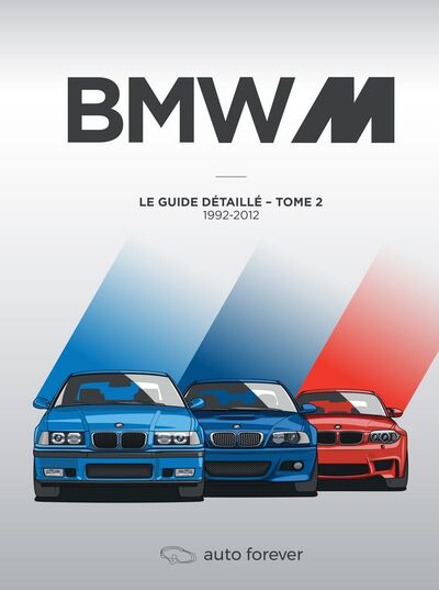 BMW M  TOME 2  LE GUIDE DETAILLE  1992-2012