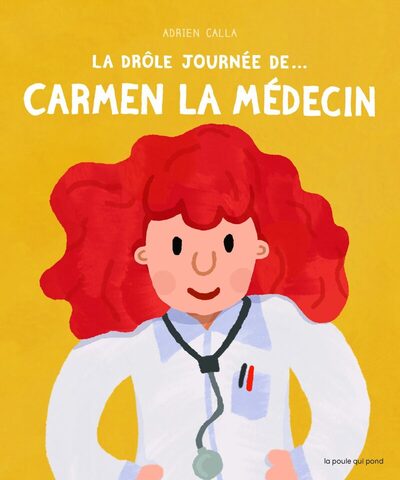 DROLE JOURNEE DE... CARMEN LA MEDECIN