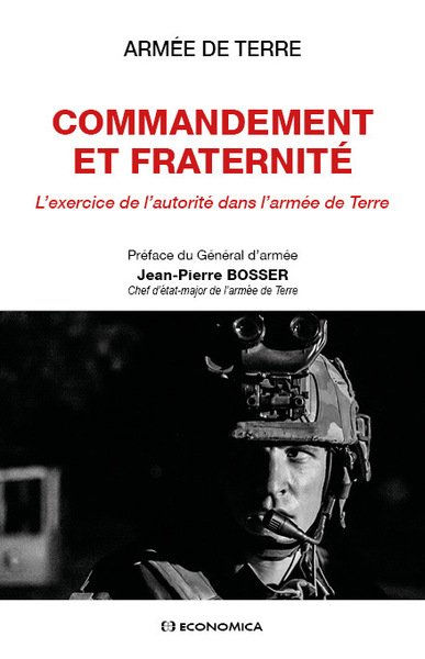 COMMANDEMENT ET FRATERNITE - L´EXERCICE DE L´AUTORITE DANS L´ARMEE DE TERRE