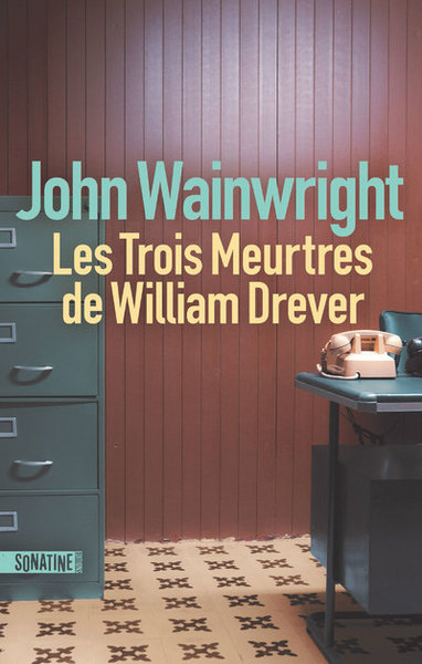 TROIS MEURTRES DE WILLIAM DREVER