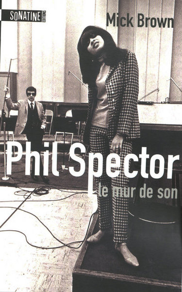 PHIL SPECTOR  LE MUR DU SON