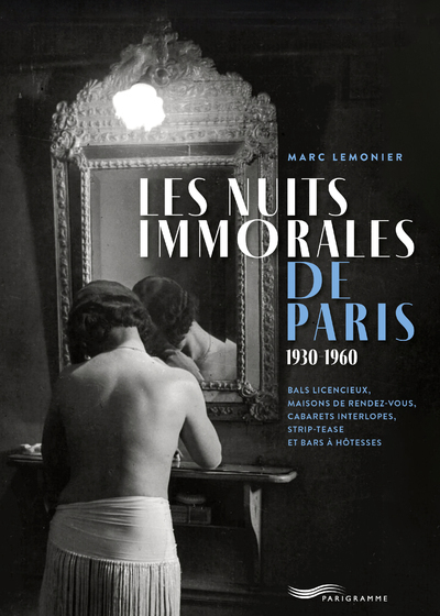 NUITS IMMORALES DE PARIS 1930-1960