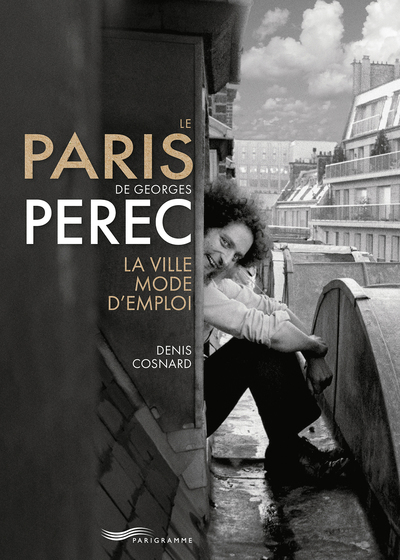 PARIS DE GEORGES PEREC - LA VILLE MODE D´EMPLOI