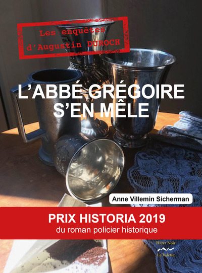 L´ABBE GREGOIRE S´EN MELE  PRIX HISTORIA 2019 ROMAN POLICIER HISTORIQUE