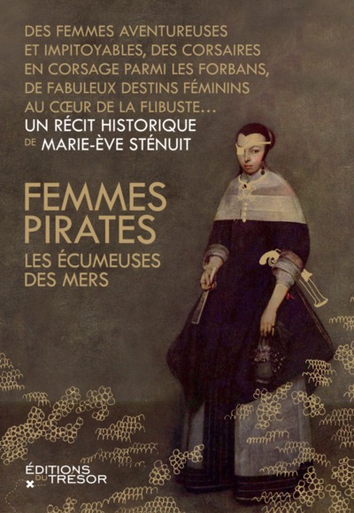 FEMMES PIRATES, LES ECUMEUSES DES MERS