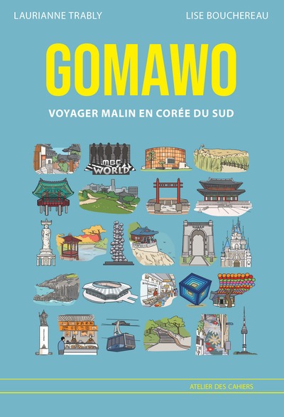 GOMAWO ! - LE GUIDE POUR UN SEJOUR MALIN EN COREE DU SUD