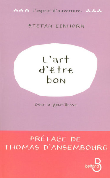 L´ART D´ETRE BON  OSER LA GENTILLESSE