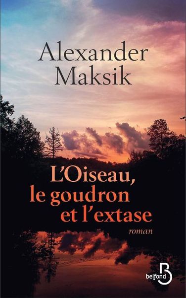 L´OISEAU, LE GOUDRON ET L´EXTASE