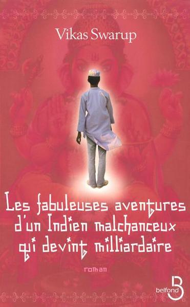 FABULEUSES AVENTURES D'UN INDIEN MALCHANCEUX  QUI DEVINT MILLIARDAIRE