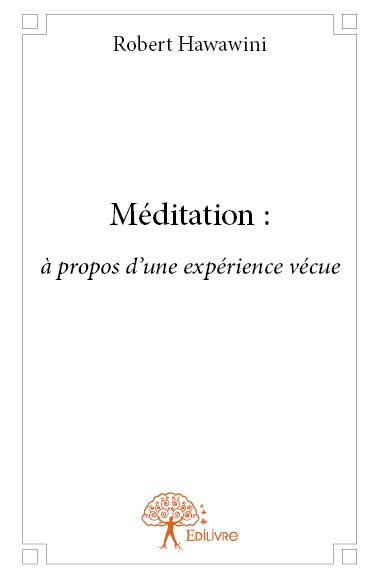 MEDITATION : A PROPOS D´UNE EXPERIENCE VECUE