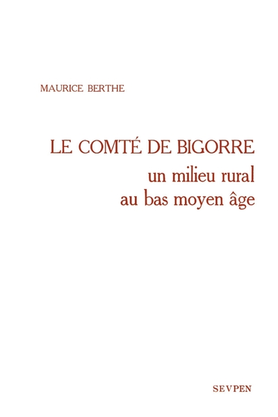 COMTE DE BIGORRE (LE) UN MILIEU RURAL AU BAS MOYEN AGE