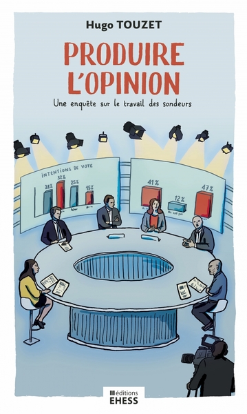PRODUIRE L´OPINION - UNE ENQUETE SUR LE TRAVAIL DES SONDEURS
