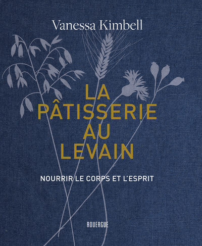 PATISSERIE AU LEVAIN - NOURRIR LE CORPS ET L´ESPRIT