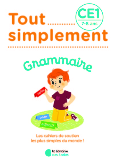 TOUT SIMPLEMENT - GRAMMAIRE CE1 - 7 - 8 ANS