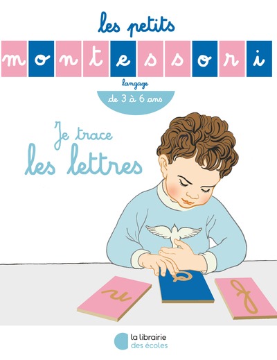 JE TRACE LETTRES / PETITS MONTESSORI  2018 NE