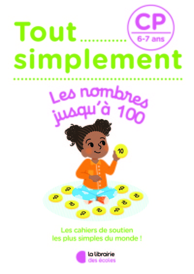 TOUT SIMPLEMENT - LES NOMBRES JUSQU´A 100 CP - 6 - 7 ANS