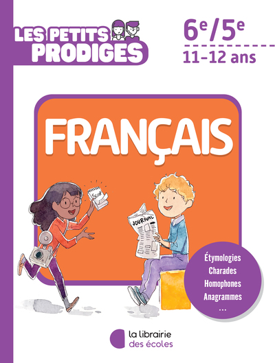 PETITS PRODIGES : FRANCAIS 6E/5E