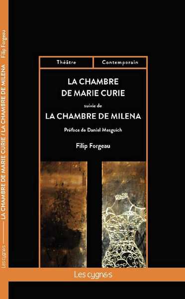 CHAMBRE DE MARIE CURIE - SUIVIE DE LA CHAMBRE DE MILENA