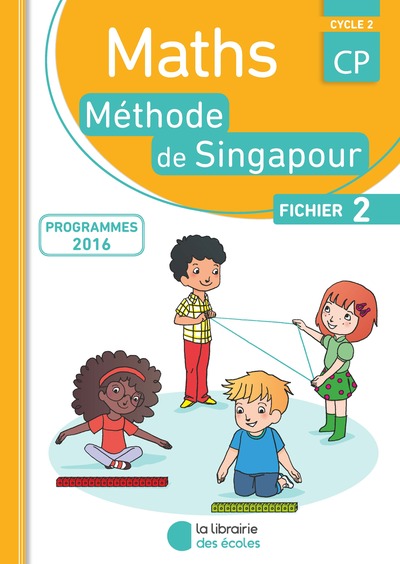 MATHEMATIQUES CP METHODE DE SINGAPOUR FICHIER DE L´ELEVE B