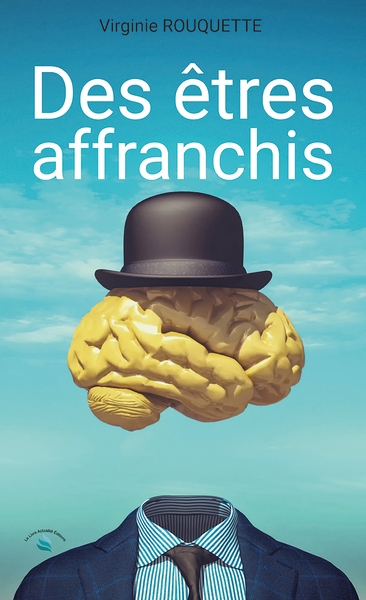 DES ETRES AFFRANCHIS