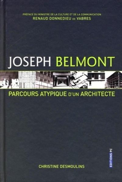 JOSEPH BELMONT, PARCOURS ATYPIQUE D'UN ARCHITECTE