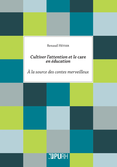 CULTIVER L´ATTENTION ET LE CARE EN EDUCATION. A LA SOURCE DES CONTES MERVEI