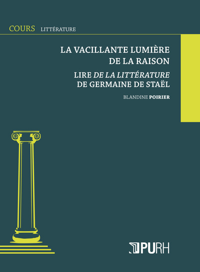 ´LA VACILLANTE LUMIERE DE LA RAISON´. LIRE DE LA LITTERATURE DE GERMAINE DE STAEL