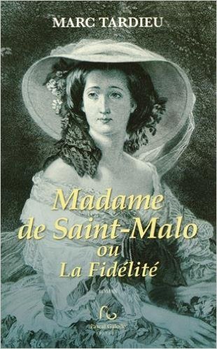 MADAME DE SAINT MALO OU LA FIDELITE