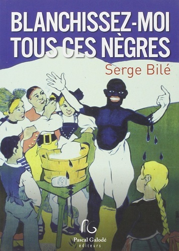 BLANCHISSEZ MOI TOUS CES NEGRES