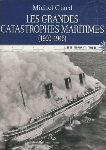 GRANDES CATASTROPHES MARITIMES VOLUME 1