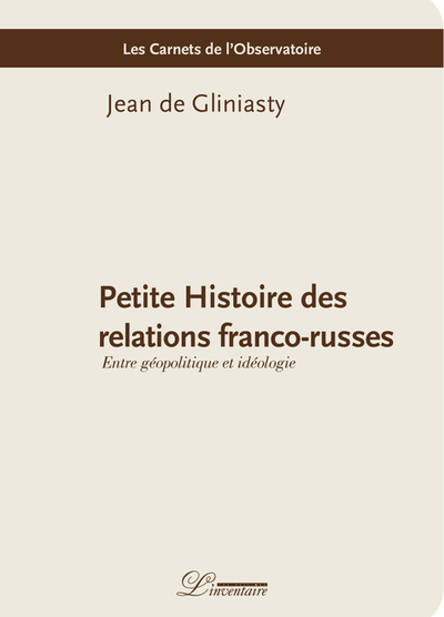 PETITE HISTOIRE DES RELATIONS FRANCO-RUSSES