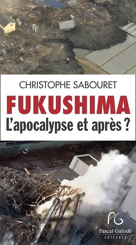 FUKUSHIMA L APOCALYPSE ET APRES