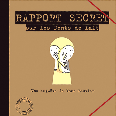 RAPPORT SECRET SUR LES DENTS DE LAIT