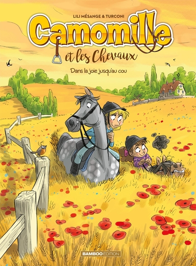 CAMOMILLE ET LES CHEVAUX - TOME 09 - DANS LA JOIE JUSQU´AU COU