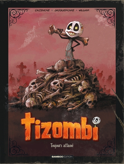 TIZOMBI - TOME 01 - EDITION LUXE - TOUJOURS AFFAME