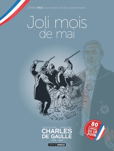 CHARLES DE GAULLE - VOLUME 04 - JAQUETTE SPECIALE POUR LES 80 ANS DE LA LIBERATION