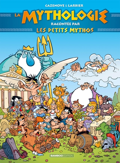 PETITS MYTHOS - GUIDE - INTEGRALE 2022 - LA MYTHOLOGIE RACONTEE PAR LES PETITS MYTHOS
