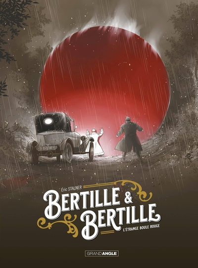 BERTILLE ET BERTILLE - T01 - BERTILLE ET BERTILLE - VOL. 01 - L´ETRANGE BOULE ROUGE