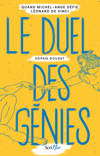 DUEL DES GENIES - QUAND MICHEL-ANGE DEFIE LEONARD DE VINCI