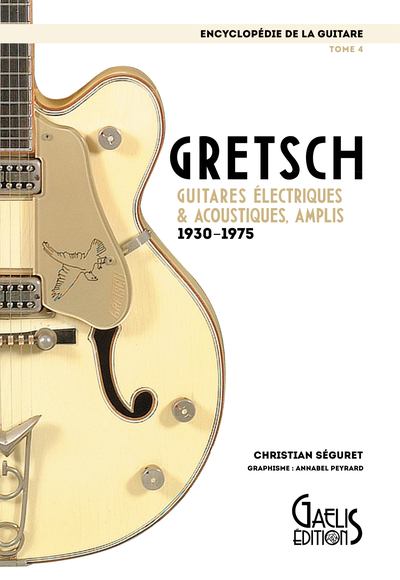 ENCYCLOPEDIE DE LA GUITARE TOME 5 : GRETSCH