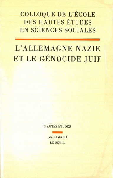 ALLEMAGNE NAZIE ET LE GENOCIDE JUIF (L´)