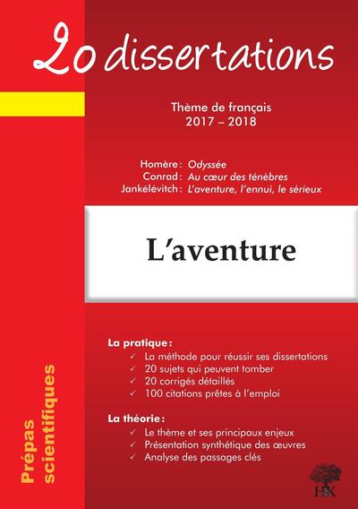 AVENTURE ,20 DISSERTATIONS SUR LE THEME FRANCAIS 2017 2018 PREPAS SCIENTIFIQUES